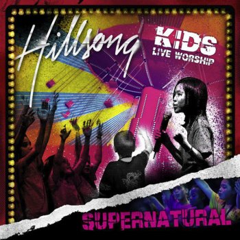 Hillsong Kids Supernatural