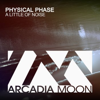 Physical Phase A Little of Noise - Club Edit