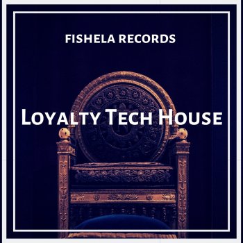 Loyalty Tech House
