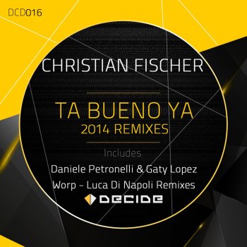 Christian Fischer Ta Bueno Ya (Luca Di Napoli Remix)