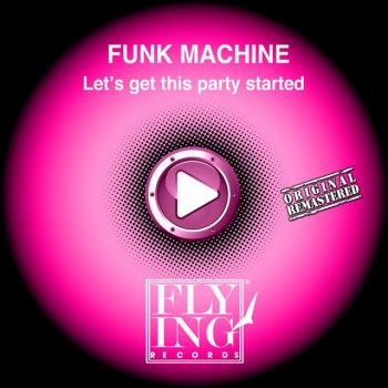 Funk Machine Let's Get This Party Started - Party Mix