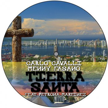 Carlo Cavalli feat. Menny Fasano Tierra Santa Feat. Petrona Martinez - Original mix