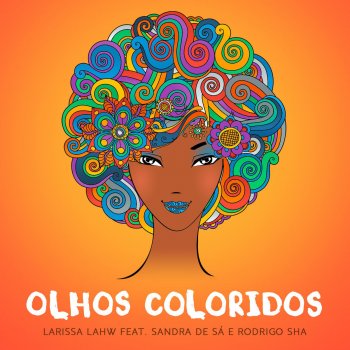 Larissa Lahw, Sandra De Sá & Rodrigo Sha Olhos Coloridos - Radio Edit
