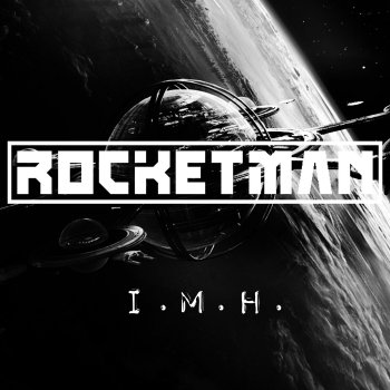 The Rocketman feat. 3rd Dale Universe I.M.H