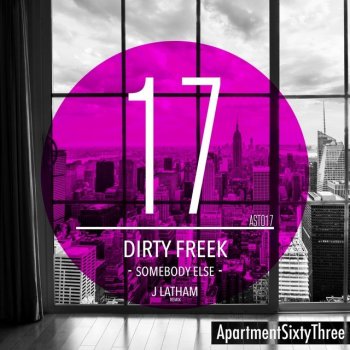 Dirty Freek Somebody Else (J Latham Dub Mix)