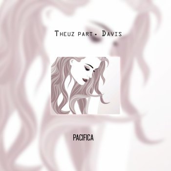 TheuzMC feat. Davis Pacifica