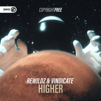 Rewildz feat. Vindicate & Dirty Workz Higher