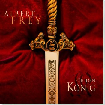 Albert Frey Du bist unser König