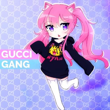 Nyanners Gucci Gang