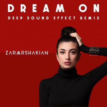 Zara Arshakian Dream On (Deep Sound Effect Remix)