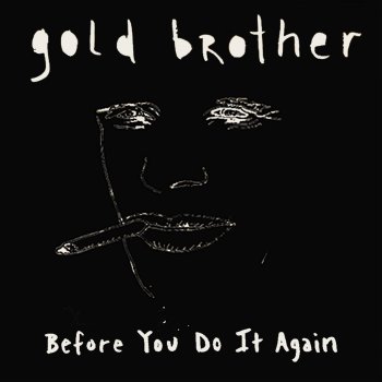 Gold Brother feat. LIIV Before You Do It Again
