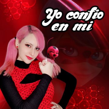 Hitomi Flor Ladybug - Confío en Mí - Cover en Español