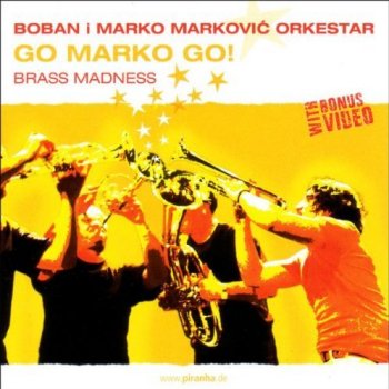 Boban Markovic Orkestar Pijem (Me Mangava)