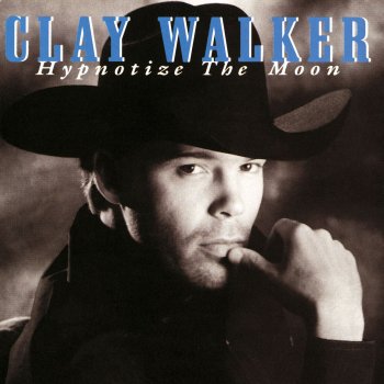 Clay Walker Hypnotize the Moon