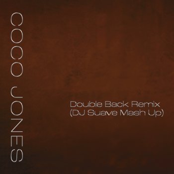 Coco Jones Double Back (Remix (DJ Suave Mash Up))