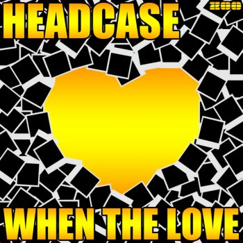 Headcase When the Love (Ryan Thistlebeck vs. Rick M. Radio Edit)