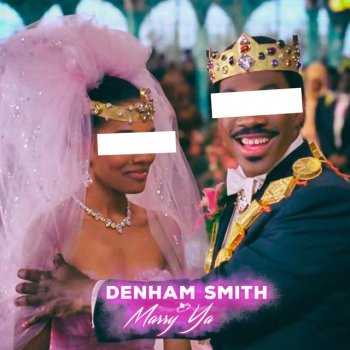 Denham Smith Marry Ya