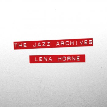 Lena Horne Don't Squeeze Me Unless You Mean It