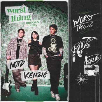 NOTD feat. kenzie & Brooks Worst Thing - Brooks Remix