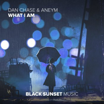Dan Chase feat. Aneym What I Am