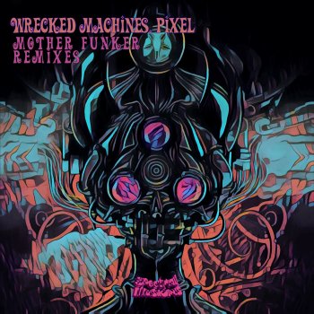 Wrecked Machines Mother Funker (Unstable, JohnC Remix)