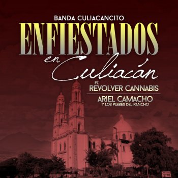 Banda Culiacancito feat. Revolver Cannabis Señor Talento