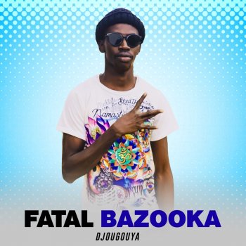 Fatal Bazooka Djougouya