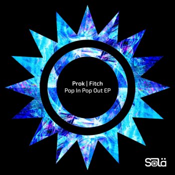 Prok & Fitch Pop in Pop Out (Extended Mix)
