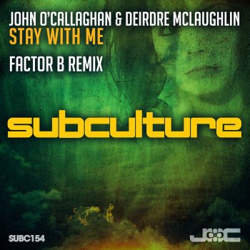 John O'Callaghan feat. Deirdre McLaughlin Stay with Me (Factor B Remix)