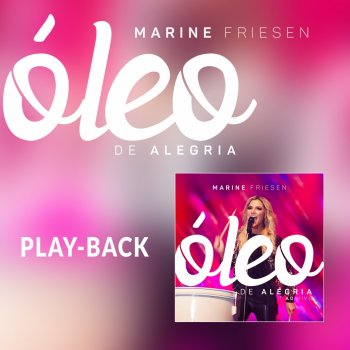 Marine Friesen Óleo de Alegria (Playback)