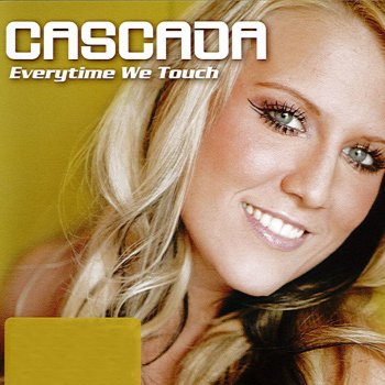 Cascada Everytime We Touch (Version 1)