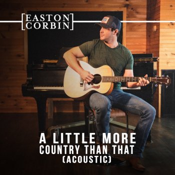 Easton Corbin A Little More Country Than That (Acoustic)