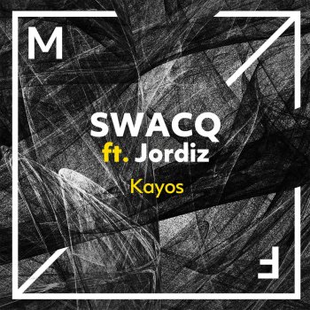 SWACQ feat. Jordiz Kayos