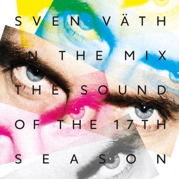 Sven Väth Sven Väth in the Mix - The Sound of the Seventeenth Season, Pt. 1 (Continuous DJ Mix)
