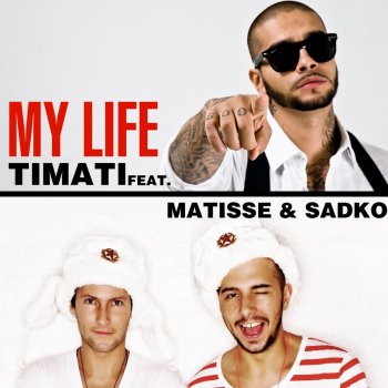 Timati feat. Matisse & Sadko My Life