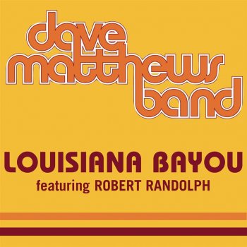 Dave Matthews Band feat. Robert Randolph Louisiana Bayou (From Nissan Pavillion at Stoneridge / Bristow, VA)