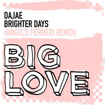 Dajae Brighter Days (Angelo Ferreri Remix)