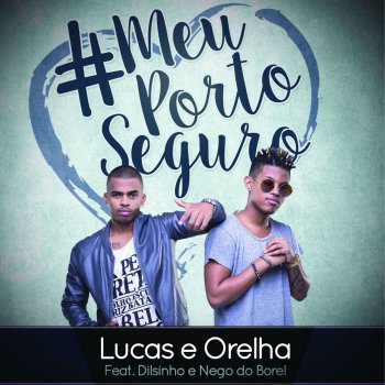 Lucas e Orelha feat. Dilsinho & Nego do Borel Meu Porto Seguro
