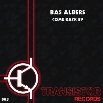 Bas Albers Come Back - Original Mix