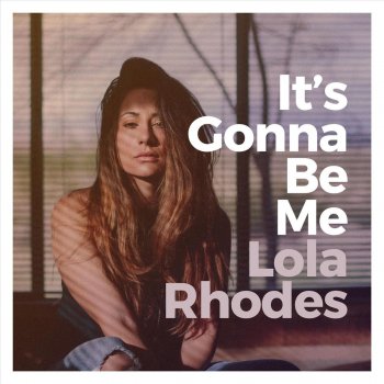 Lola Rhodes It's Gonna Be Me