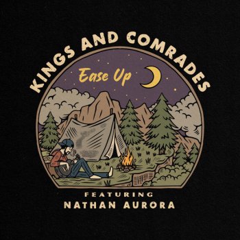 Kings and Comrades feat. Nathan Aurora Ease Up