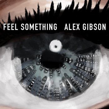 Alex Gibson Feel Something