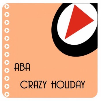 Aba Crazy Holiday (Groovin' Radio)
