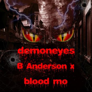 B.Anderson Demon Eyes (feat. Blood Mo)