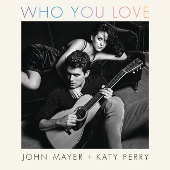 John Mayer feat. Katy Perry Who You Love