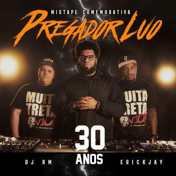 Pregador Luo feat. DJ RM & DJ Erick Jay Mixtape 1 Pregador Luo - 30 anos - Remix
