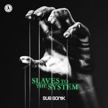 Sub Sonik Slaves To The System