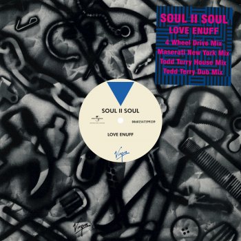 Soul II Soul Love Enuff (Maserati New York Mix)