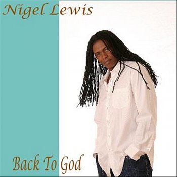 Nigel Lewis God Above Everything
