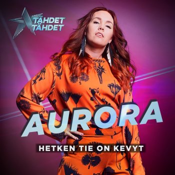 Aurora Hetken tie on kevyt - Tähdet, tähdet kausi 5